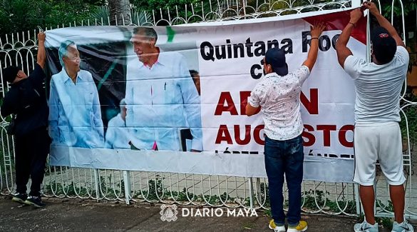 Con lonas y pancartas dan bienvenida a Adán Augusto en Quintana Roo